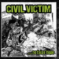 CIVIL VICTIM "NO FALSE HOPE" LP <b>READ FIRST</B>